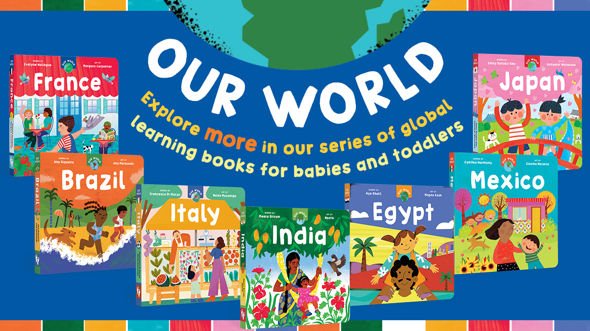 Our World: Explore our series of global learning books for babies and toddlers