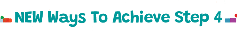 New Ways to Achieve Step 4