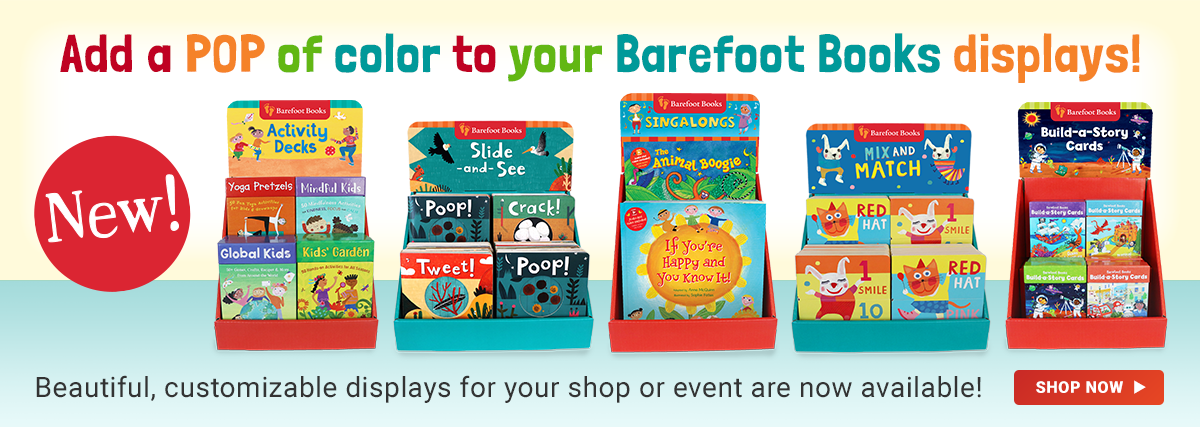 Shop our new, colorful and customizable Barefoot Book displays