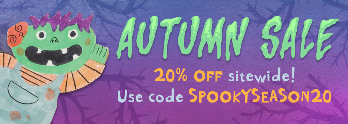 Autumn sale! 20% off sitewide with code SPOOKYSEASON20