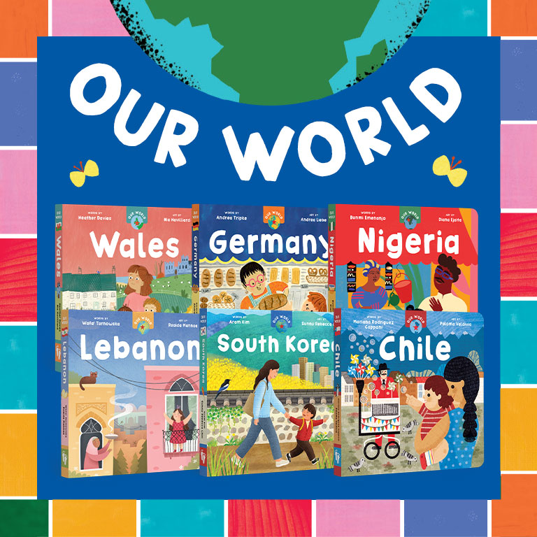 Our World: Explore our series of global learning books for babies and toddlers