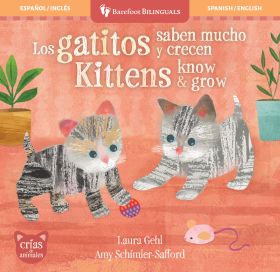 Baby Animals: Los gatitos saben mucho y crecen / Kittens Know & Grow