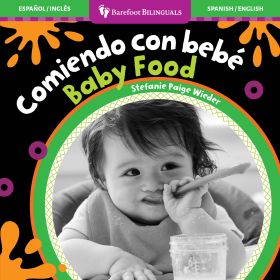 Comiendo con bebé / Baby Food (Bilingual Spanish & English)
