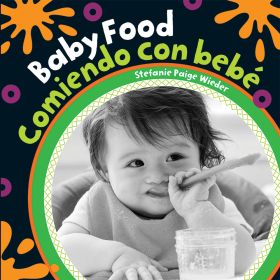 Comiendo con bebé / Baby Food (Bilingual Spanish & English)
