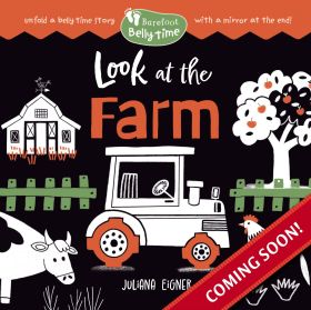 Belly Time: Look at the Farm