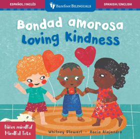 Niños mindful: Bondad amorosa /  Loving Kindness (Bilingual Spanish & English)
