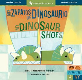 Mis zapatos de dinosaurio / My Dinosaur Shoes (Bilingual Spanish & English)