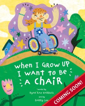 When I Grow Up I Want to Be a Chair