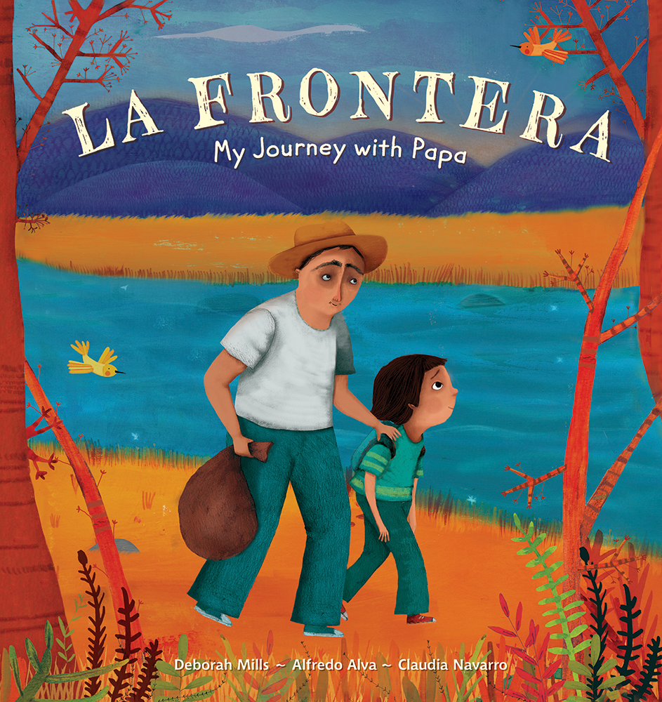 La Frontera: El viaje con papá / My Journey with Papa | Barefoot Books