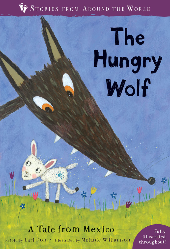The Hungry Wolf: A Tale from Mexico | Ages 6-9 | Barefoot Books The Hungry Wolf: A Tale from Mexico | Ages 6-9 | Barefoot Books